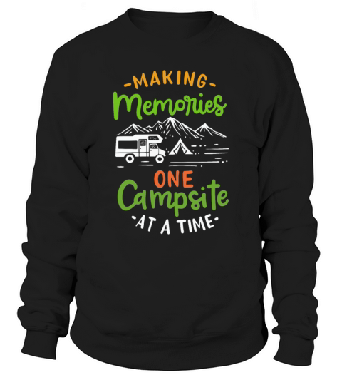 Making Memories One Campsite At A Time Men's Sweatshirt