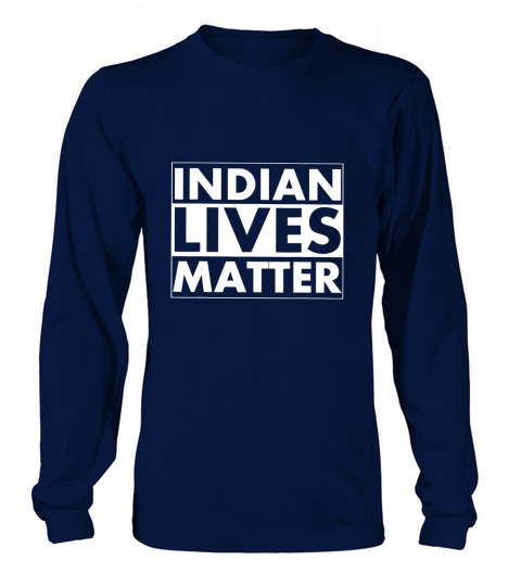 Indian Lives Matter Long sleeved Unisex