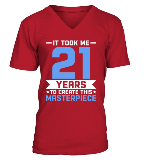 21st Birthday Gift 21 years Old Men Women Birthday Men's V-Neck T-shirt