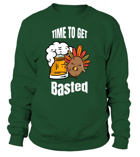Time To Get Basted Funny Beer Thanksgiving Turkey Women's Sweatshirt