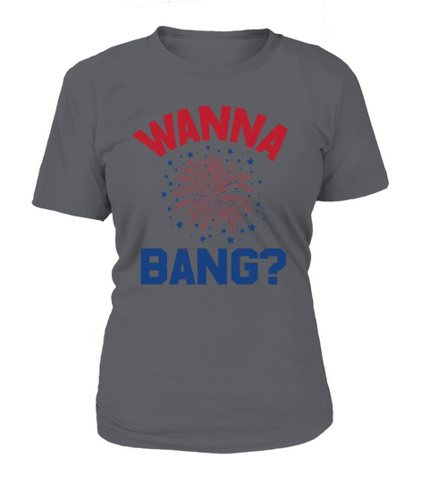 4th Of July Funny Wanna Bang Women's T-Shirt
