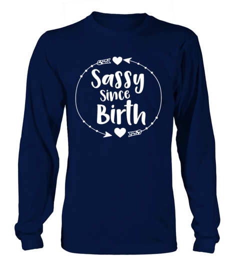 sassy since birth Long sleeved Unisex