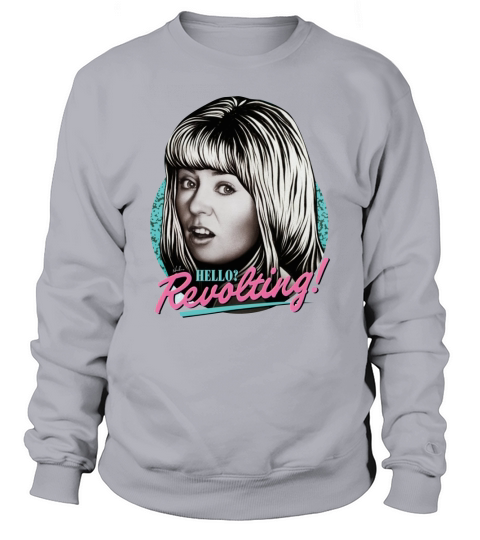 Hello Revolting Funny Art Sweatshirt Unisex
