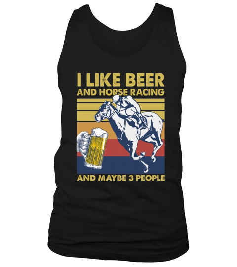 i like beer and horse racing Tank Top Unisex