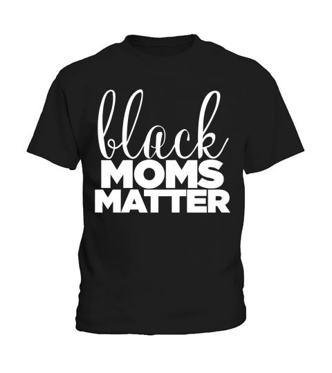 BLACK MOMS MATTER Kids T-Shirt