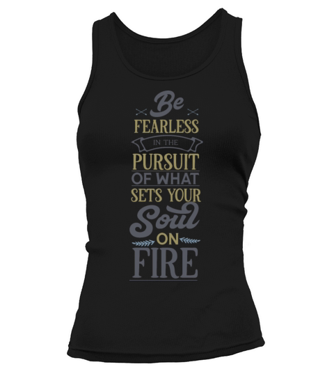 Be fearless in the pursuit of what sets your Women's Tank Top