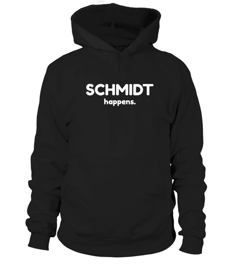 Schmidt happens in white Hoodie Unisex