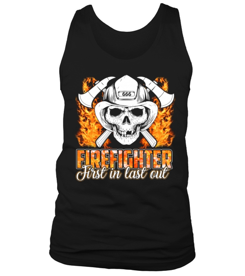 Firefighter First In Last Out Shirt Men's Tank Top
