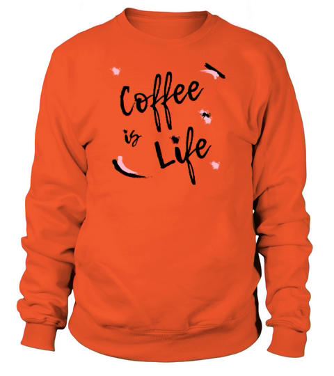 Coffee is Life Design for Coffee Lovers Gift Idea Women's Sweatshirt