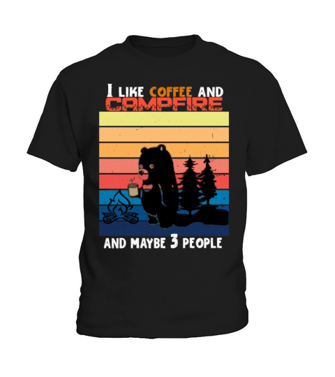 I like coffee and campfire and maybe 3 people Kids T-Shirt