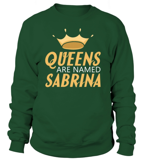 Queens Are Named Sabrina design Men's Sweatshirt
