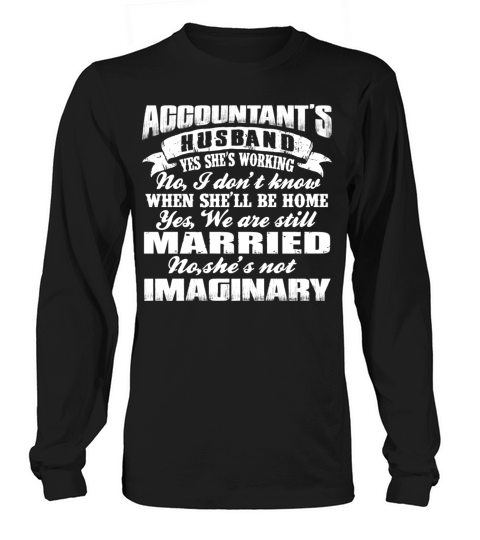 Accountant - Accountants husband is working Men's Long Sleeve