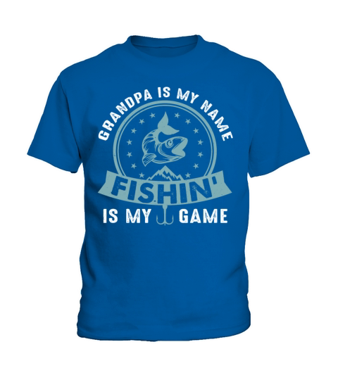 Grandpa Is My Name Fishing Is My Game Kids T-Shirt