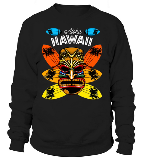 Aloha - Hawaii Tiki And Surfboards T-Shirt Luau Women's Sweatshirt