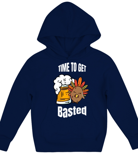 Time To Get Basted Funny Beer Thanksgiving Turkey Kids Hoodie