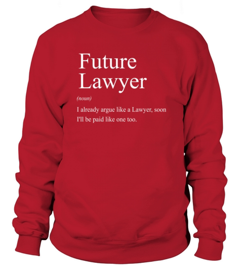 Funny Future Lawyer Gift For Law School Graduate A Women's Sweatshirt