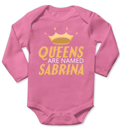 Queens Are Named Sabrina design Long Sleeve Baby One-Piece