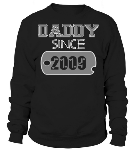 Daddy Since Tag 2009 Happy Fathers Day Men's Sweatshirt