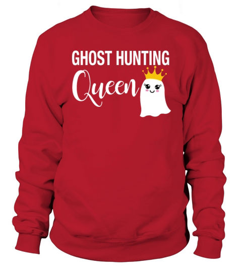 Ghost Hunting Queen Shirt Halloween Women's Sweatshirt