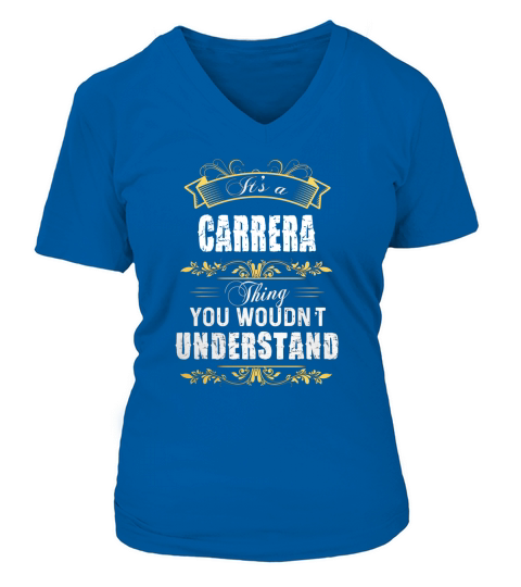 It Is A Carrera Thing You Would Not Understand V-neck T-Shirt Woman