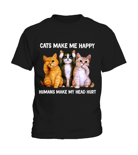 cats make me happy humans make my head hurt cat Kids T-Shirt