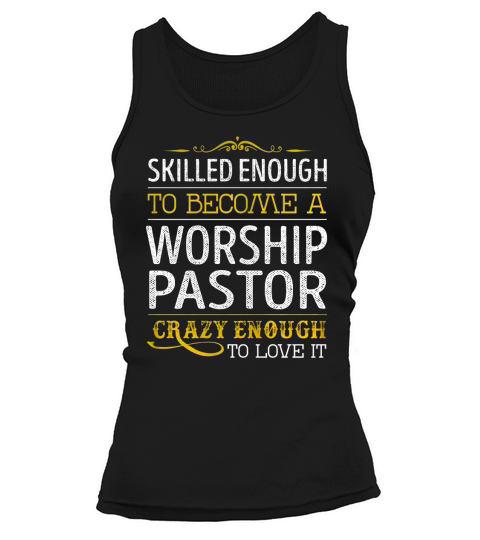 Become a Worship Pastor Crazy Enough Job Title Shirts Tank top Woman