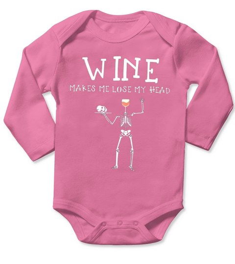Wine Makes Me Lose My Head Funny Skeleton Wine Long Sleeve Baby One-Piece