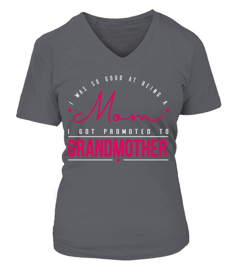 Happy Mother Day So good at being a mom I got promoted to Grandmother V-neck T-Shirt Woman