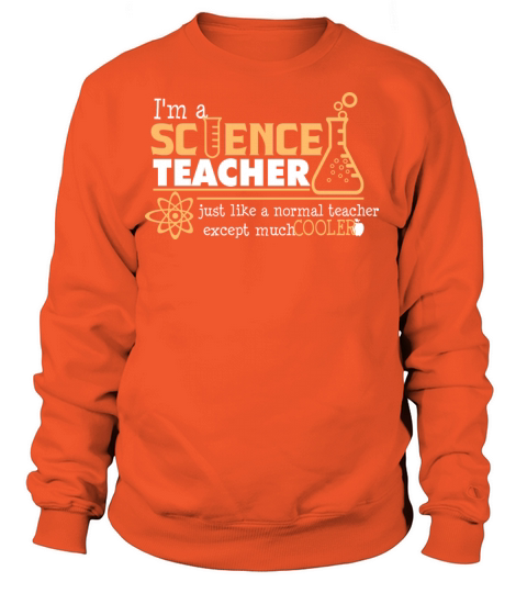 I Am A Science Teacher Except Much Cooler Women's Sweatshirt