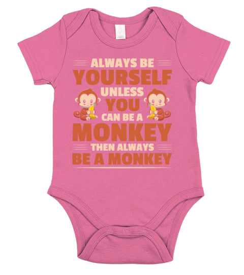 Be Yourself Unless You Can Be A Monkey Banana Short Sleeve Baby One-Piece