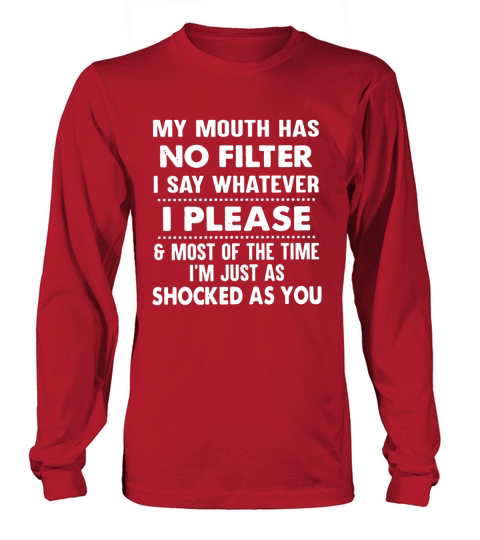 no filter i please Long sleeved Unisex