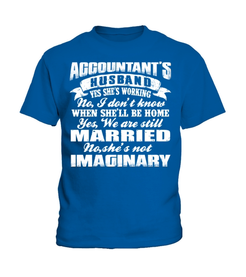 Accountant - Accountants husband is working Kids T-Shirt