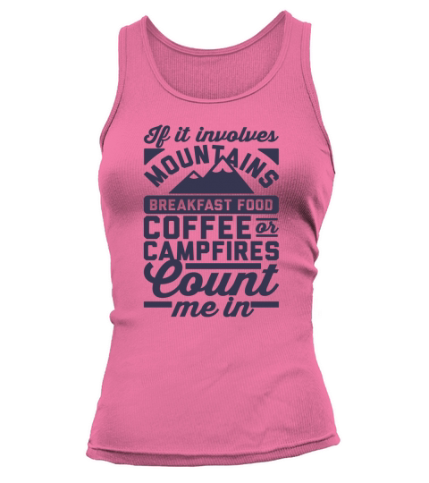 Camping If it involves mountains breakfast food Tank top Woman