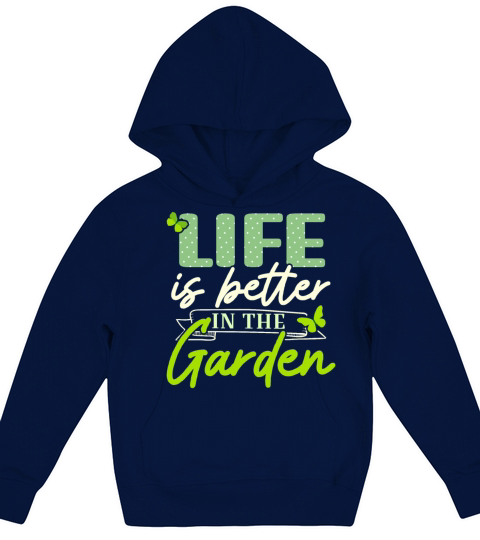 Life Is Better In The Garden Plants Flowers Kids Hoodie