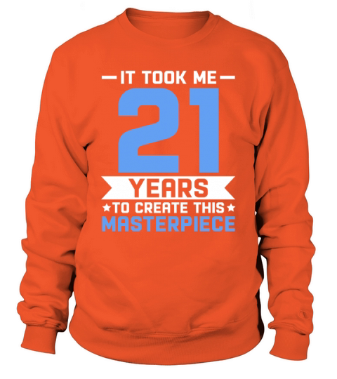 21st Birthday Gift 21 years Old Men Women Birthday Men's Sweatshirt