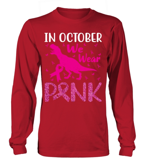 In October We Wear Pink Breast Cancer Trex Dino Women's Long Sleeve