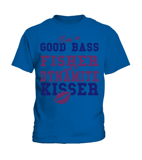 FISHER - IM A GOOD BASS FISHER AND A DYNAMITE K Kids T-Shirt