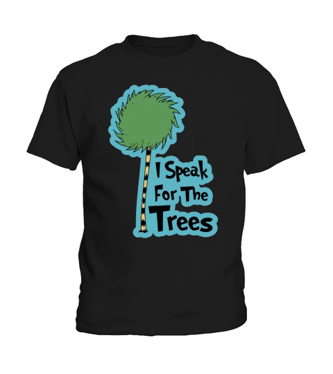 I Speak For The Trees shirt Kids T-Shirt