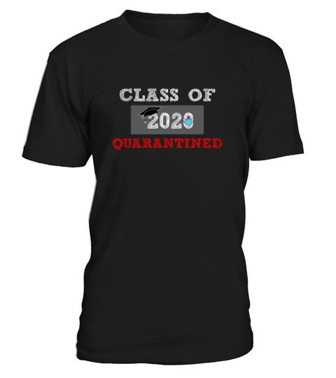 Funny Senior Class Graduate Of 2020 Quarantine Men's T-Shirt