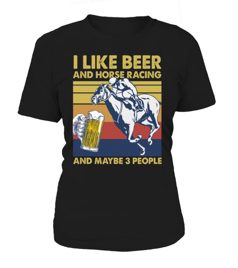 i like beer and horse racing Women's T-Shirt