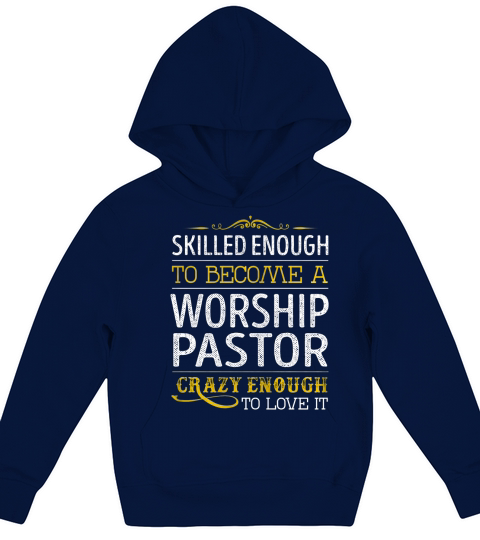 Become a Worship Pastor Crazy Enough Job Title Shirts Kids Hoodie