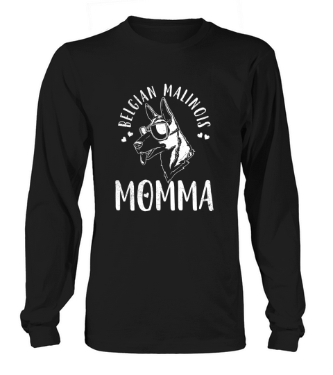 Belgian Malinois Momma Dog Mom Mama Gift Long sleeved Unisex