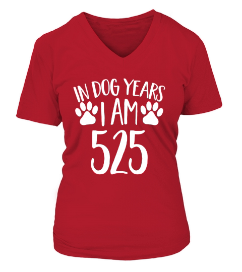 In Dog Years Im 525 Funny 75th Birthday Gift V-neck T-Shirt Woman