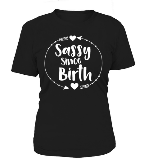 sassy since birth Women's T-Shirt