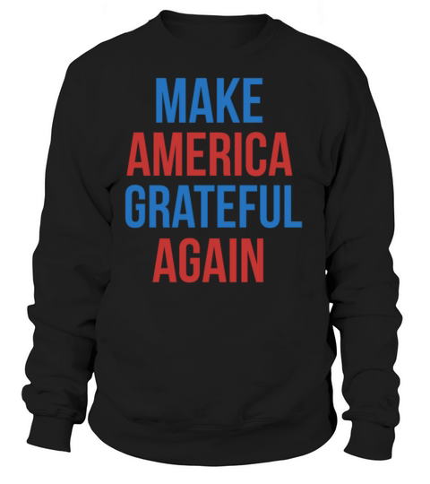 Make America grateful again Women's Sweatshirt