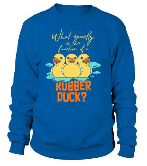 What exactly is the function of a rubber duck gift Women's Sweatshirt