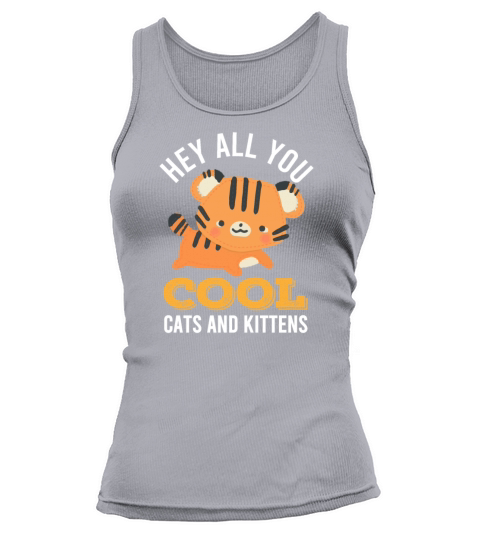 Hey All You Cool Cats and Kittens Funny Cat Gift Women's Tank Top