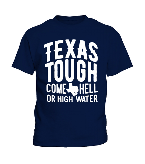 Texas Tough Come Hell Or High Water Support Kids T-Shirt