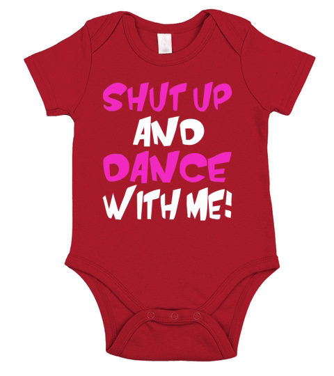 Shut Up Dance With Me T-Shirt Short Sleeve Baby One-Piece