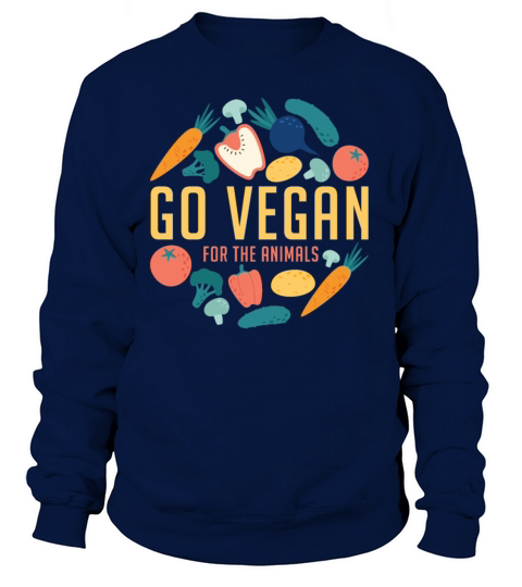Go Vegan For The Animals Funny Veganism Food Women's Sweatshirt